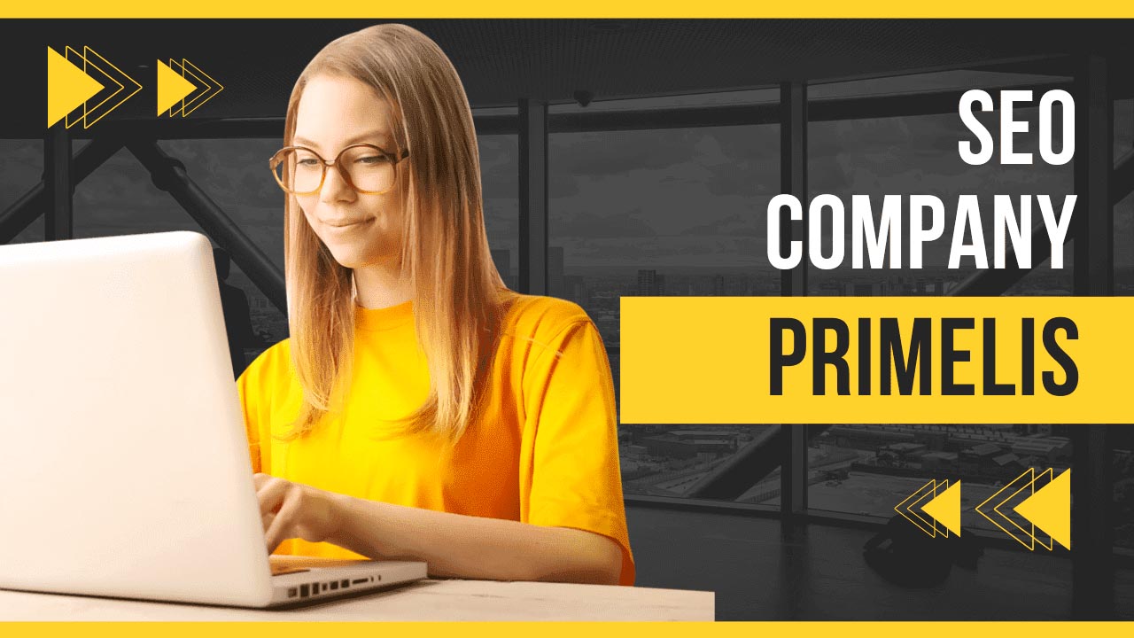 SEO Company Primelis : That Understands How to Optimize Your Website