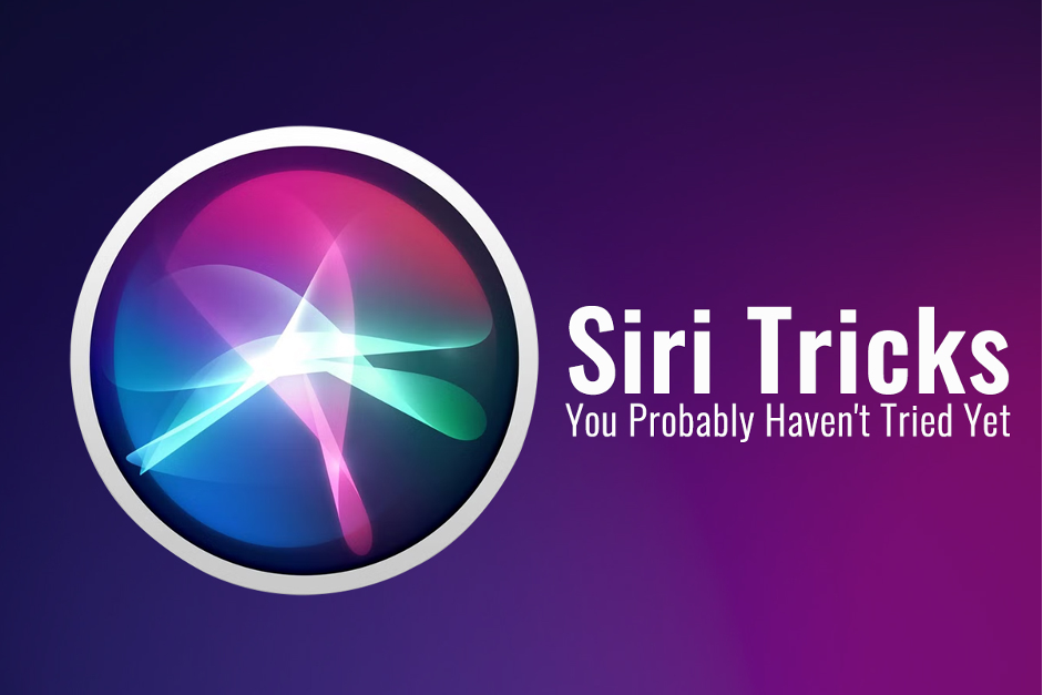 Siri Tricks you Probably haven’t Tried Yet