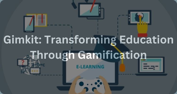 Gimkit: Transforming Education Through Gamification
